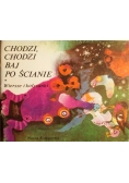 Chodzi , Chodzi baj po ścianie