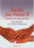 Święty Jan Paweł II Poradnik na czas choroby