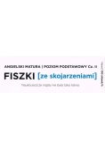Fiszki ze skojarzeniami Angielski Matura Poziom Podstawowy cz.2
