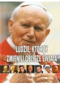 Ludzie, którzy zmienili oblicze świata