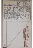 Nim Zajdzie Księżyc