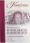 Księżna Wspomnienia o polskich Habsburgach