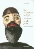 Na szczęście to Żyd, Nowa