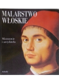 Malarstwo Włoskie. Mistrzowie i arcydzieła