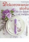 Dekorowanie stołu na co dzień i od święta