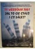 11 września 2011. Jak to się stało i co dalej?
