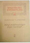 Biblioteka matematyczna. Zarys podstawowych pojęć topologii