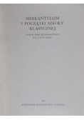 Merkantylizm i początki szkoły klasycznej. Wybór pism
