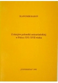 Z dziejów polemiki antyariańskiej w Polsce XVI - XVII wieku