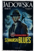 Szamańska Seria 1 Szamański blues