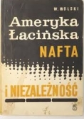 Ameryka Łacińska: Nafta i niezależność