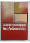 Kształtowanie systemów wielopartyjnych Europy Środkowo Wschodniej
