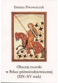 Obyczaj rycerski w Polsce późnośredniowiecznej (XIV-XV wiek)