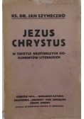 Jezus Chrystus w świetle najstarszych dokumentów literackich , 1913 r.