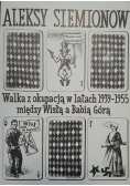 Walka z okupacją w latach 199-1955 miedzy Wisłą a Babią Górą