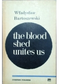 The blood shed unites us