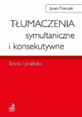 Tłumaczenia symultaniczne i konsekutywne. Teoria i praktyka