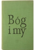 Bóg i my. W stronę Chrystusa