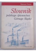Słownik polskiego śpiewactwa Górnego Śląska