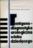 Rentgenodiagnostyka urologiczna wieku dziecięcego