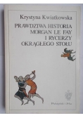 Prawdziwa historia Morgan Le Fay i rycerzy okrągłego stołu