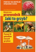 Mój pierwszy przewodnik Jaki to grzyb?