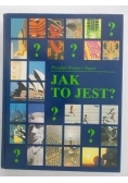Jak to jest?