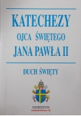 Katechizmy Ojca świętego Jana Pawła II  Duch Święty