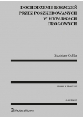 Dochodzenie roszczeń przez poszkodowanych w wypadkach drogowych