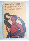 W poszukiwaniu utraconego sensu