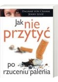 Jak nie przytyć po rzuceniu palenia