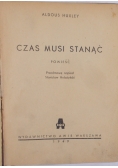 Czas musi stanąć, 1949 r.