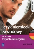 Język niemiecki zawodowy w branży fryzjersko-kosmetycznej Zeszyt ćwiczeń
