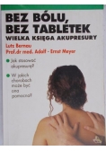 Bez bólu, bez tabletek. Wielka księga akupresury