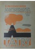 Jak powstały Tatry  , 1934 r.