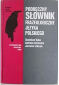 Podręczny słownik frazeologiczny języka polskiego