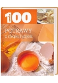 Potrawy z mąki i jajek. SERIA 100