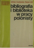 Bibliografia i biblioteka w pracy polonisty