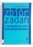 Zbiór zadań z matematycznej teorii ryzyka ubezpieczeniowego