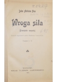 Wroga siła , 1904 r.