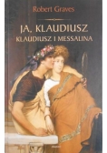 Ja, Klaudiusz. Klaudiusz i Messalina