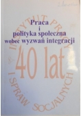 Praca i polityka społeczna wobec wyzwań integracji