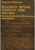 Realizacja reform egzekucji dóbr 1563-1665