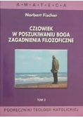 Człowiek w poszukiwaniu Boga zagadnienia filozoficzne, Tom II