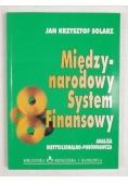 Międzynarodowy System Finansowy. Analiza instytucjonalno-porównawcza