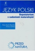 Przed maturą Język polski Repetytorium z zadaniami maturalnymi