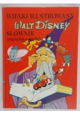 Walt Disney. Wielki ilustrowany słownik angielsko-polski