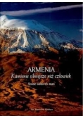 Armenia Kamienie silniejsze niż człowiek