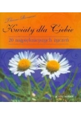 Kwiaty dla Ciebie 20 najpiękniejszych życzeń