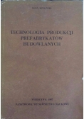 Technologia produkcji prefabrykatów budowlanych